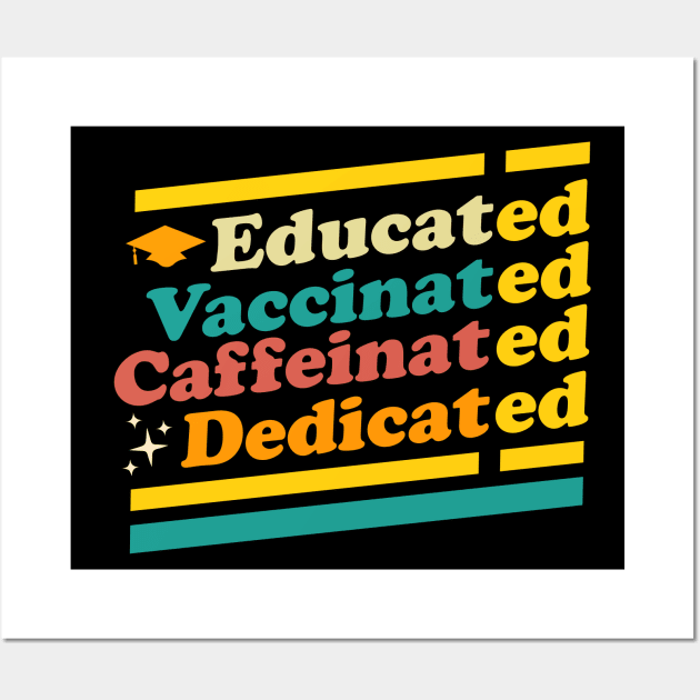 Educated Vaccinated Caffeinated Dedicated Retro Wall Art by OrangeMonkeyArt